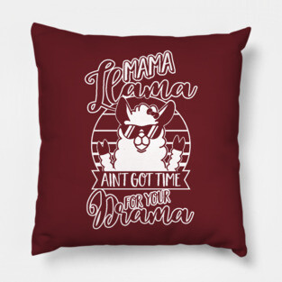 Mama Llama doesn't want Drama - Mom Mothers Day Gift Pillow