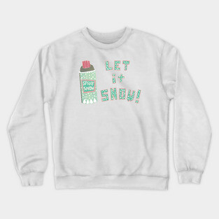Let it Snow Crewneck Sweatshirt