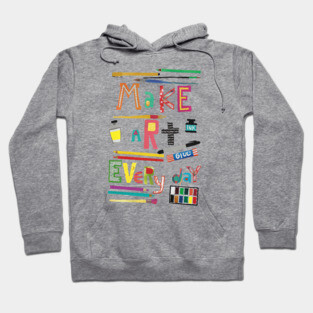 Make art everyday Hoodie
