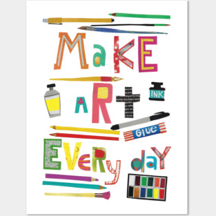 Make art everyday Posters and Art