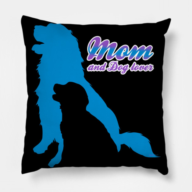 Mom & Dog Lover shirt Pillow by creative