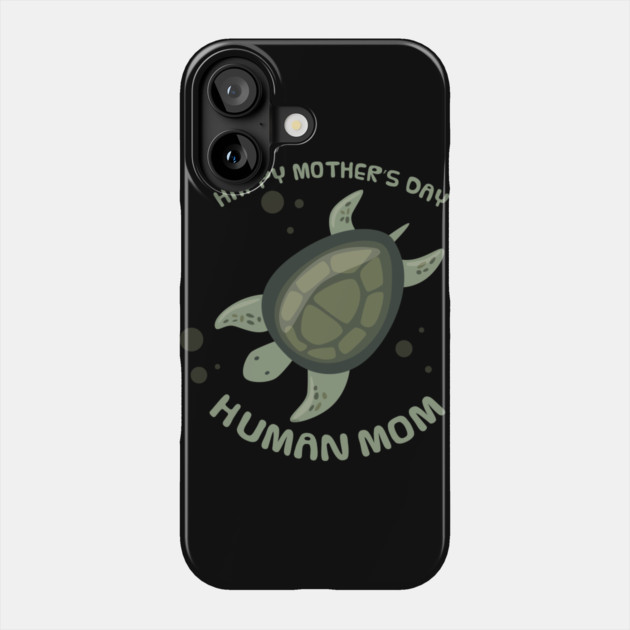 Happy Mothers Day Human Mom Turtle Pet Phone Case by creative