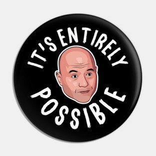 Joe Rogan It's Entirely Possible Pin