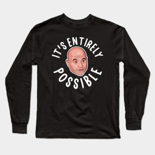 Joe Rogan It's Entirely Possible Long Sleeve T-Shirt