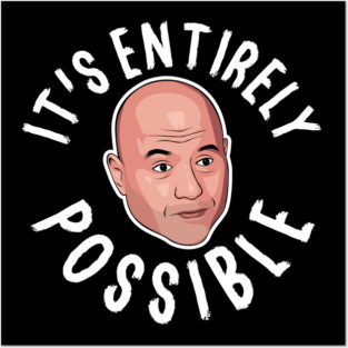 Joe Rogan It's Entirely Possible Posters and Art