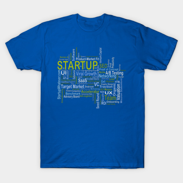 STARTUP WHATEVER! T-Shirt by TshirtWhatever