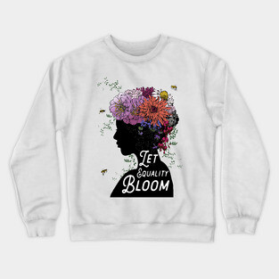 Let Equality Bloom Crewneck Sweatshirt