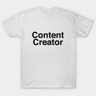 Content Creator T-Shirt