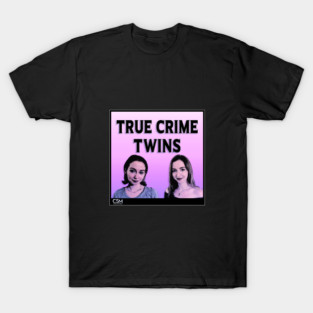 True Crime Twins T-Shirt