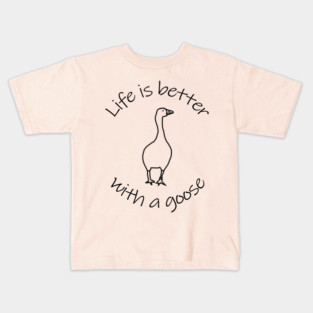 Life is Better with a Silly Goose Kids T-Shirt
