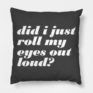 Roll My Eyes Pillow