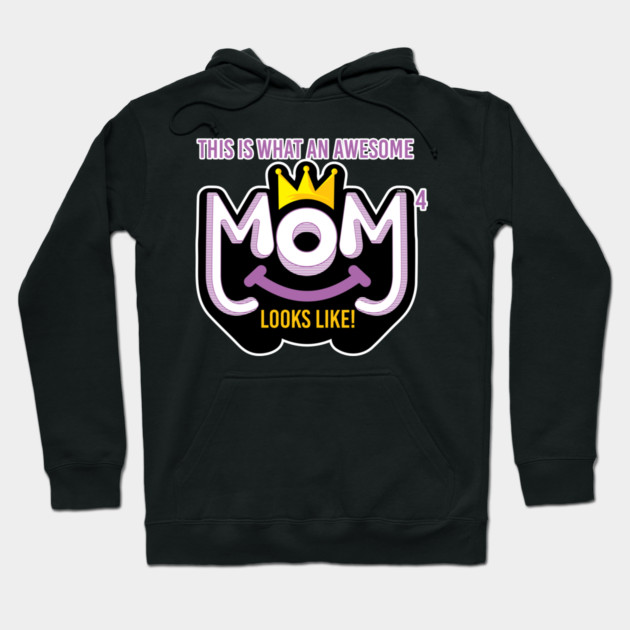 Awesome Mom of 4 looks like Hoodie by creative