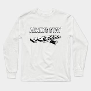 Stay Positive Long Sleeve T-Shirt