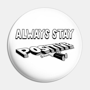 Stay Positive Pin