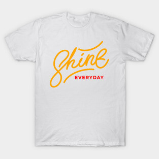 Shine Everyday T-Shirt