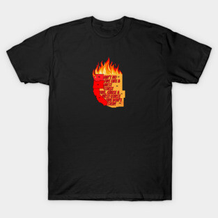 Ain't no Fire T-Shirt