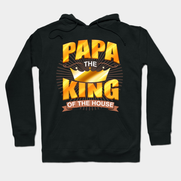 Papa The King Hoodie by creative