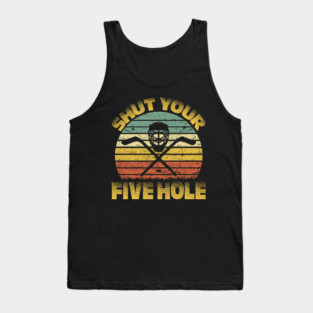 Shut Your Five Hole Retro Ice Hockey Goalie Goalkeeper Tank Top