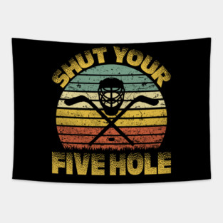 Shut Your Five Hole Retro Ice Hockey Goalie Goalkeeper Tapestry