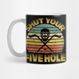 Shut Your Five Hole Retro Ice Hockey Goalie Goalkeeper Mug