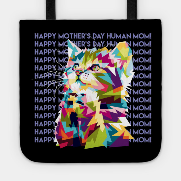 Happy Mothers Day Human Mom Kitten Tote by creative