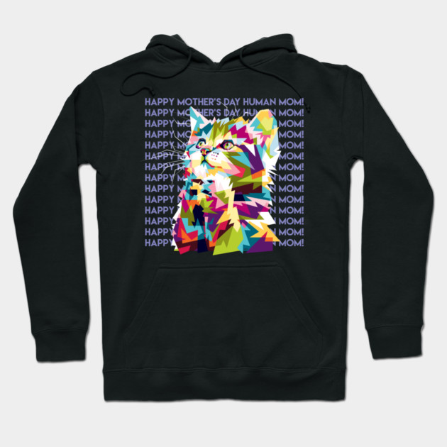 Happy Mothers Day Human Mom Kitten Hoodie by creative