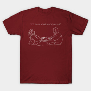 When Harry Met Sally “ I’ll have what’s she’s having” T-Shirt