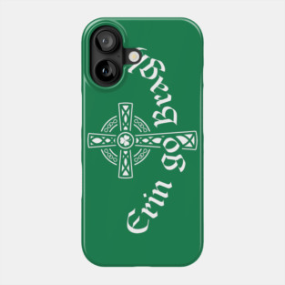 Erin go Bragh Phone Case
