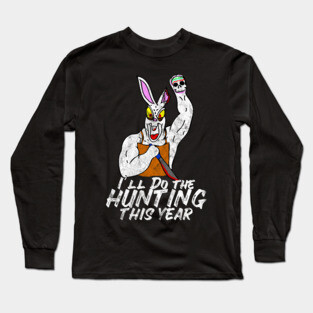 I'll Do The Hunting This Year Evil Easter Bunny Long Sleeve T-Shirt
