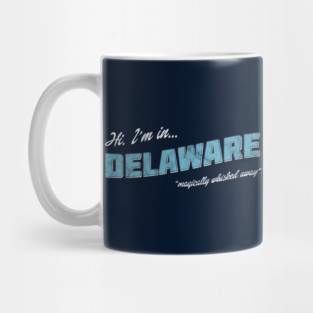 Hi. I'm in Delaware. Postcard Mug