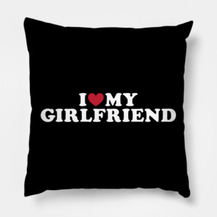 I heart my girlfriend Pillow