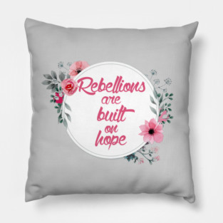 Rebellions are Built on Hope Pillow