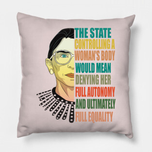 Ruth Bader Ginsburg Pro Choice My Body My Choice Feminist Pillow