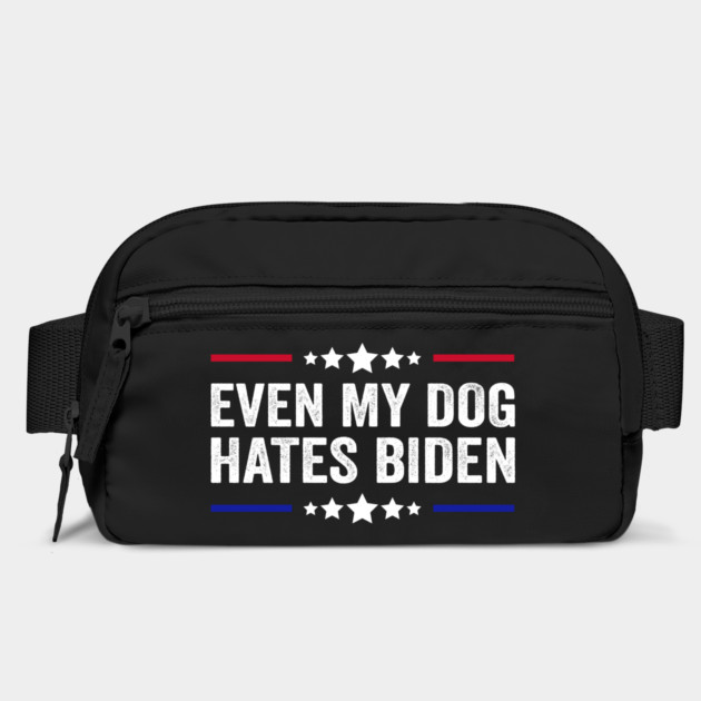 Even My Dog Hates Biden Funny Anti President Joe Biden by Tshirtiz