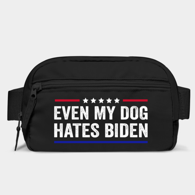 Even My Dog Hates Biden Funny Anti President Joe Biden by Tshirtiz