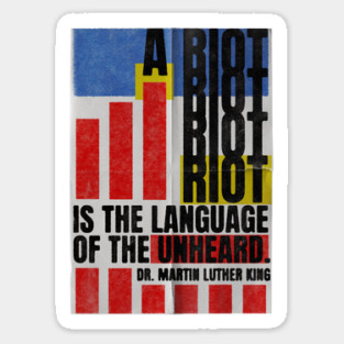 RIOT quote from Martin Luther King Jr Sticker