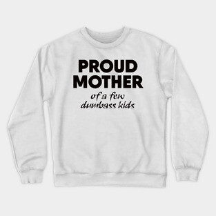 Proud Mother Crewneck Sweatshirt
