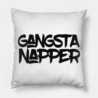 Gangsta Napper (Black text) Pillow