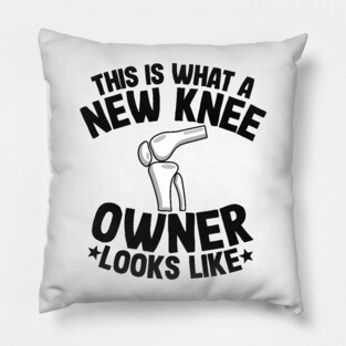New Knee Owner Funny Knee Replacement Surgery Recovery Pillow