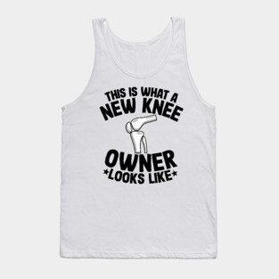 New Knee Owner Funny Knee Replacement Surgery Recovery Tank Top