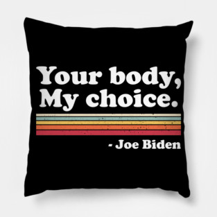 Your Body My Choice Pillow