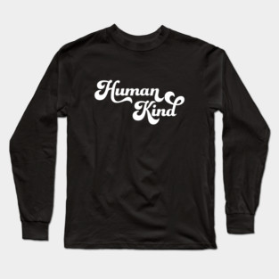 Human Kind Long Sleeve T-Shirt