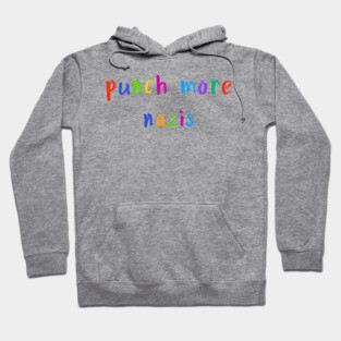 punch more nazis Hoodie