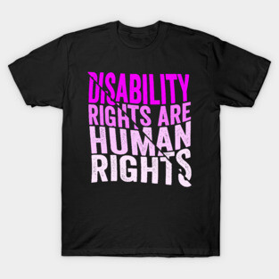 Disability Rights Are Human Rights T-Shirt