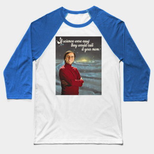 If Science Were Easy We'd Call It Your Mom Baseball T-Shirt