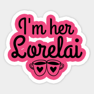 I'm her Lorelai Sticker