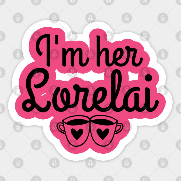 I'm her Lorelai Sticker by Stars Hollow Mercantile