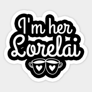 I'm her Lorelai Sticker