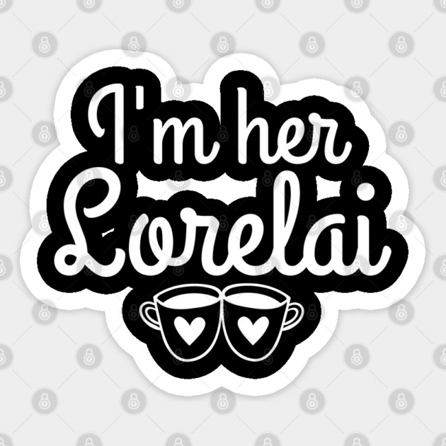 I'm her Lorelai Sticker by Stars Hollow Mercantile