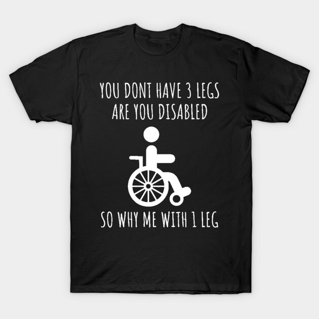 Funny Inspiration For Disabled Disability No Matter T-Shirt